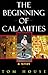 The Beginning of Calamities...
