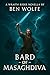 The Bard of Masaghdiva by Ben  Wolfe