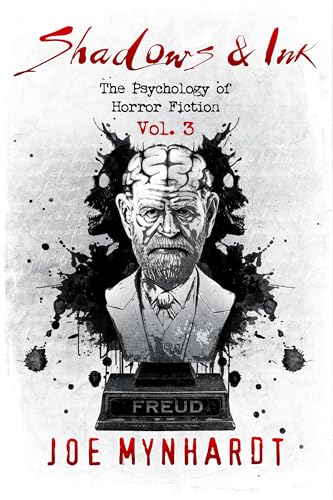 Shadows & Ink Vol.3: The Psychology of Horror Fiction (Shadows & Ink series for horror authors)