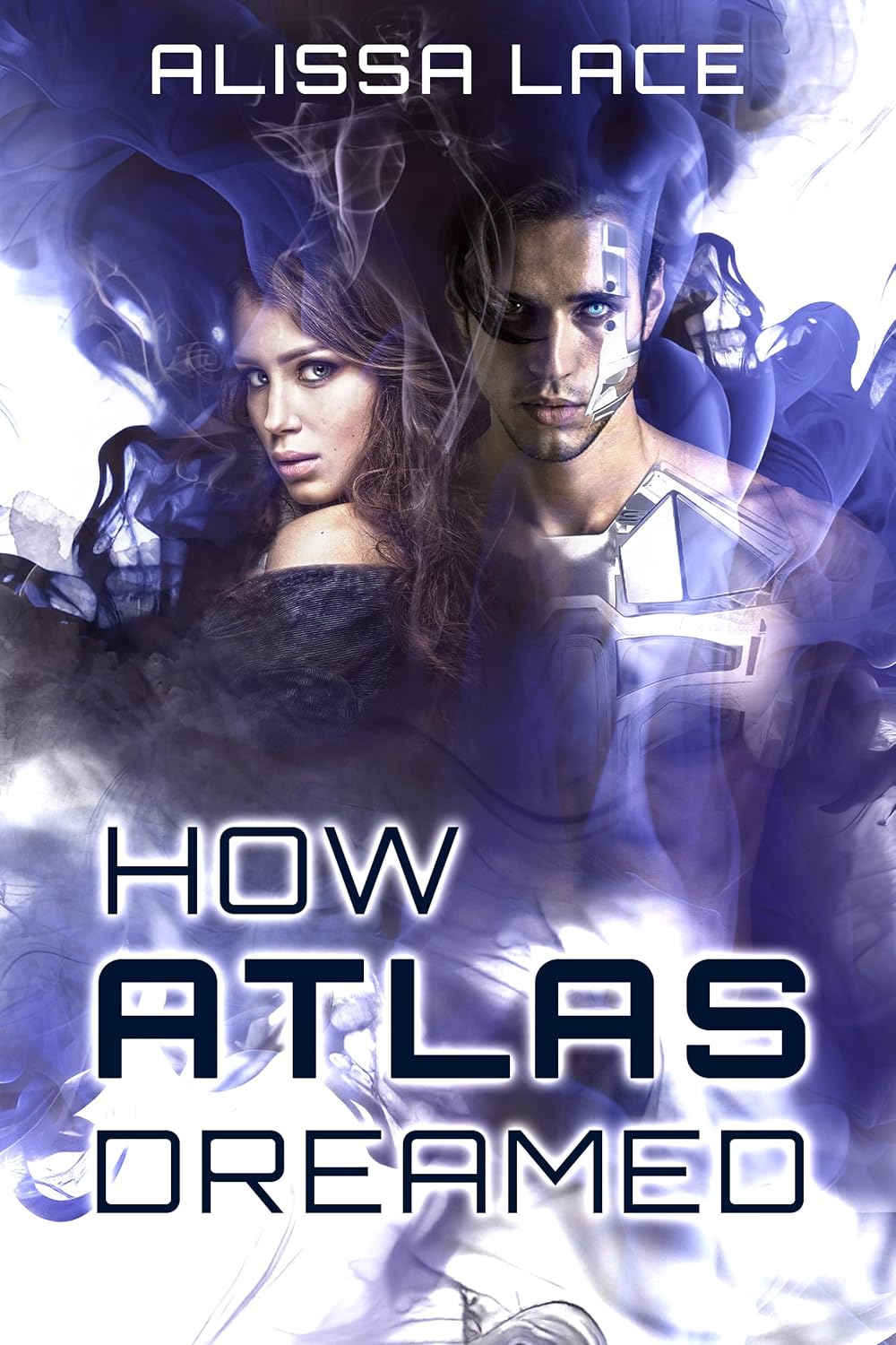 How Atlas Dreamed (After The Singularity #2)