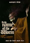 In the Name of the Worm