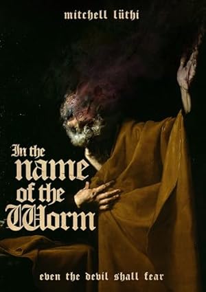 In the Name of the Worm