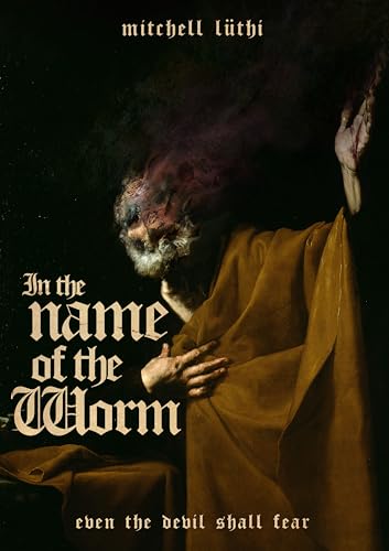 In the Name of the Worm (Kindle Edition)