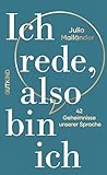Ich rede, also bi...
