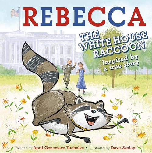 Rebecca the White House Raccoon (Hardcover)