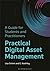Practical Digital Asset Management: A Guide for Students and Practitioners