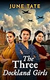 The Three Dockland Girls: An emotional and utterly gripping wartime historical saga (Southampton Sagas)