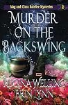 Murder on the Backswing (Mag and Clara Balefire #2) Murder on the Backswing (Mag and Clara Balefire #2)