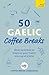 50 Gaelic Coffee Breaks: Sh...