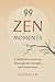 99 ZEN MOMENTS by Oudam Em 99 ZEN MOMENTS by Oudam Em
