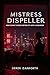 Mistress Dispeller: How Chi...