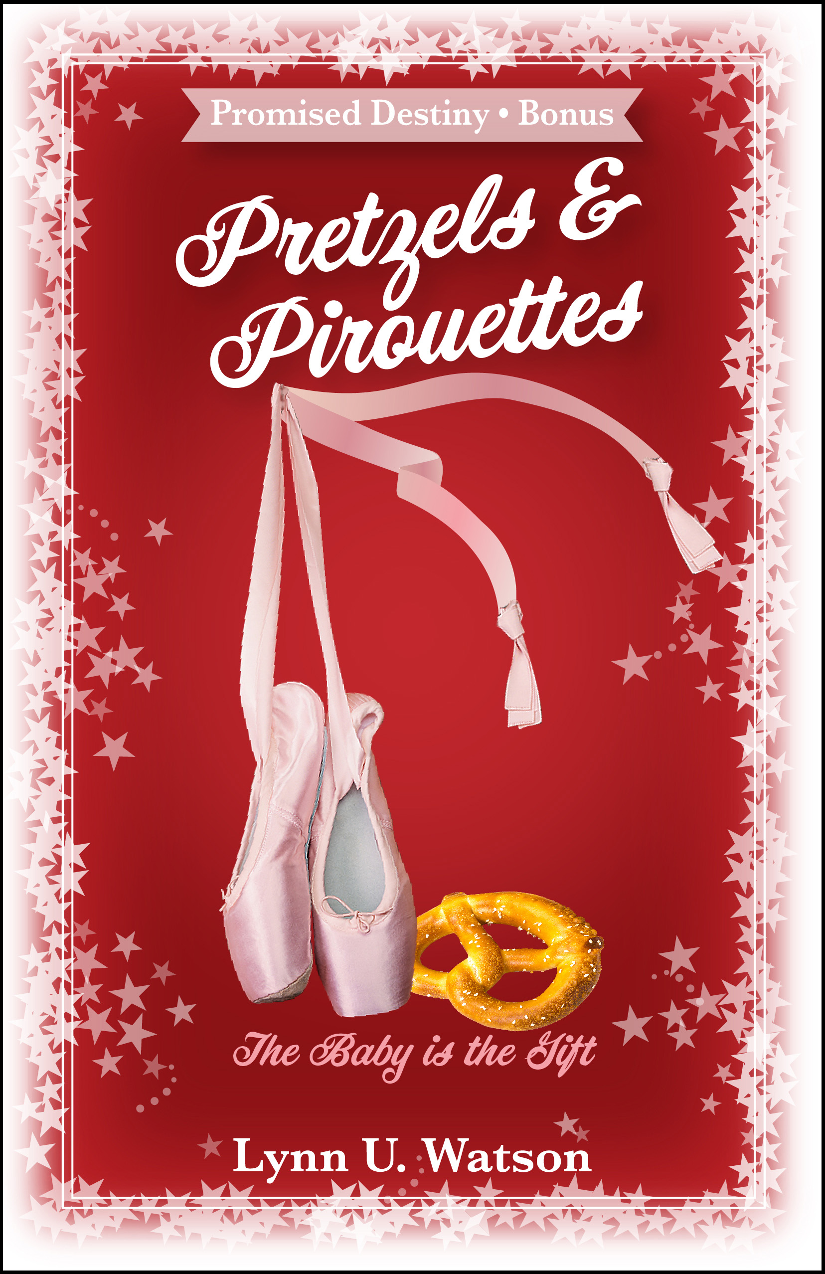 Pretzels & Pirouettes: The Baby Is the Gift