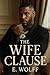 The Wife Clause by E.  Wolff The Wife Clause by E.  Wolff