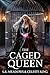 Caged Queen
