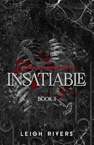 Insatiable by Rivers, Leigh - Katie's TBR (To Be Read)