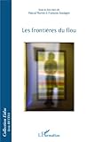 Les frontières du flou (French Edition)