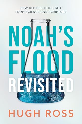 Noah's Flood Revisited: New Depths of Insight from Science and Scripture (Kindle Edition)