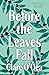 Before the Leaves Fall by Clare O'Dea Before the Leaves Fall by Clare O'Dea