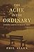 The Ache in the Ordinary: F...