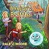 Benjay's Battle: A Middle Grade Fantasy Action Adventure (Benjay and the Magical Bubbles, Book 3)