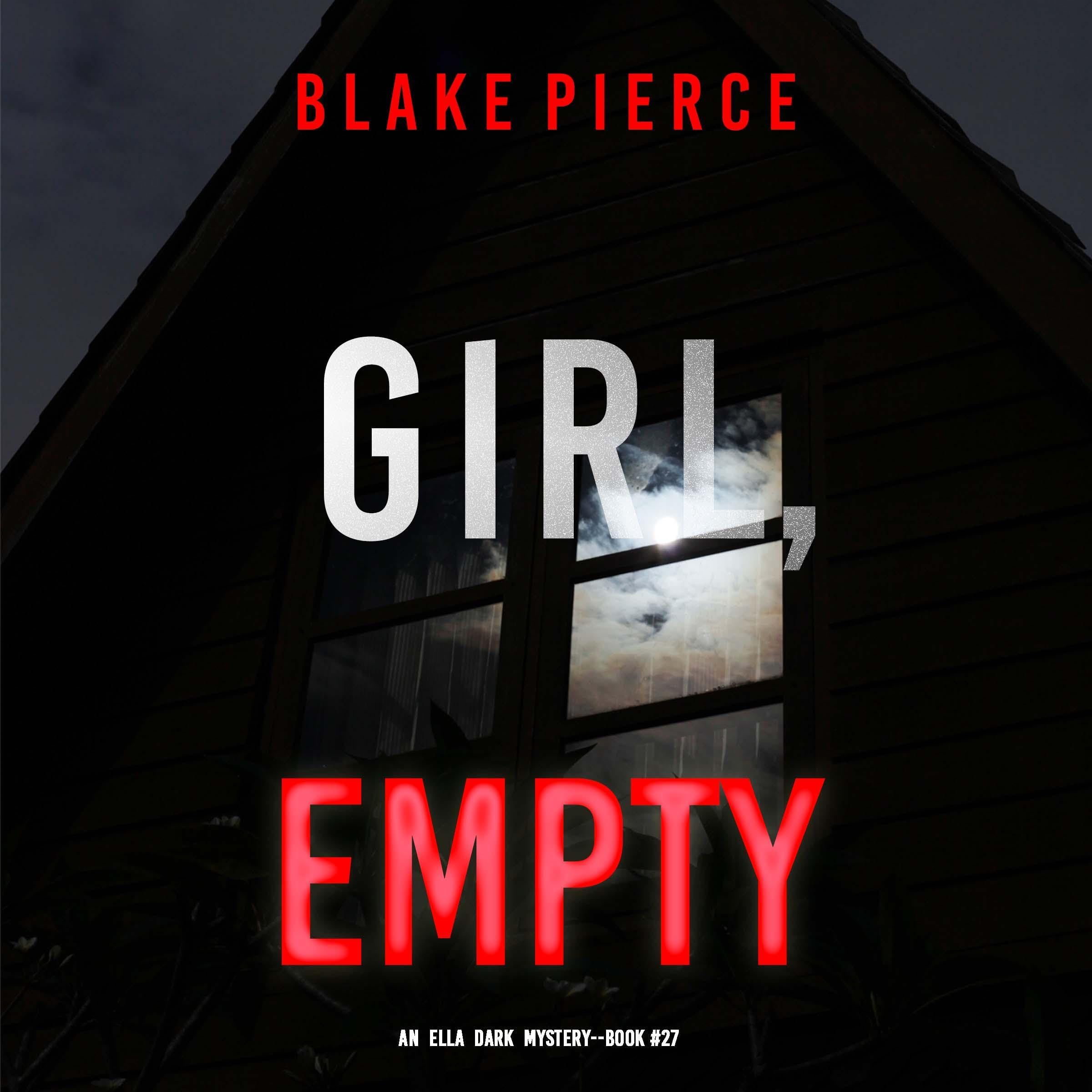 Girl, Empty: An Ella Dark FBI Suspense Thriller, Book 27 (Audible Audio)