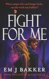 Fight For Me Fight For Me