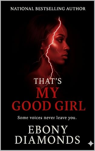That's My Good Girl: Some voices never leave you (Kindle Edition)