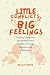 Little Conflicts, Big Feeli...