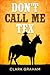 Don't Call Me Tex by Clark Graham