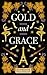 Gold and Grace