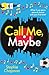 Call Me, Maybe: A hilarious...