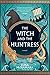 The Witch and the Huntress by Luna McNamara