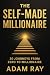 THE SELF-MADE MILLIONAIRE: ...