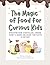 The Magic of Food for Curious Kids by Chrissy Harada