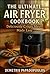 The Ultimate Air Fryer Cook...