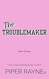 The Troublemaker by Piper Rayne