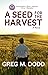 A Seed for the Harvest