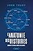 L'anatomie des histoires: C...