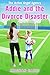 Addie and the Divorce Disas...