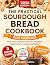 The Practical Sourdough Bread Cookbook for Families by Elizabeth Clovell