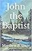 John the Baptist: Studies o...