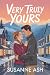 Very Truly Yours: A Small Town Veteran Romance (The Alphabet Sweethearts Book 22)