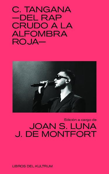C. TANGANA: -DEL RAP CRUDO A LA ALFOMBRA ROJA- (Paperback)