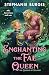 Enchanting the Fae Queen by Stephanie Burgis