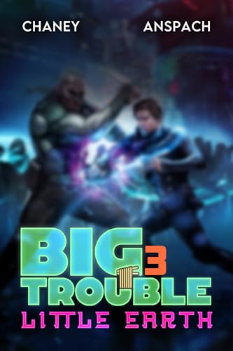 Big Trouble, Little Earth 3 (Kindle Edition)