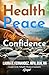 Health, Peace & Confidence:...