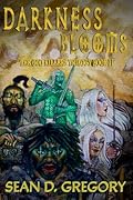 Darkness Blooms: The God Killers Trilogy Book II