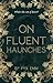 On Fluent Haunches