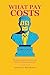 What Pay Costs: The Science...