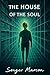 The House of The Soul (The ...